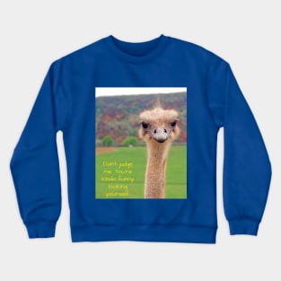 Don't judge me..... Crewneck Sweatshirt